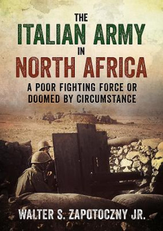 Könyv Italian Army In North Africa WALTER ZAPOTOCZNY