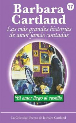 Kniha Amor Llega al Castillo Barbara Cartland