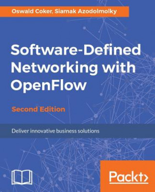 Kniha Software-Defined Networking with OpenFlow - Oswald Coker