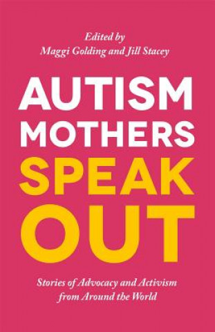 Kniha Autism Mothers Speak Out GOLDING  MARGARET