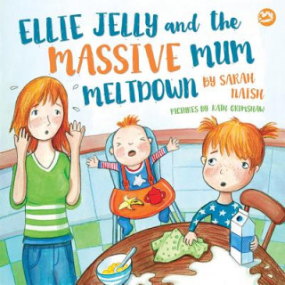 Книга Ellie Jelly and the Massive Mum Meltdown NAISH  SARAH