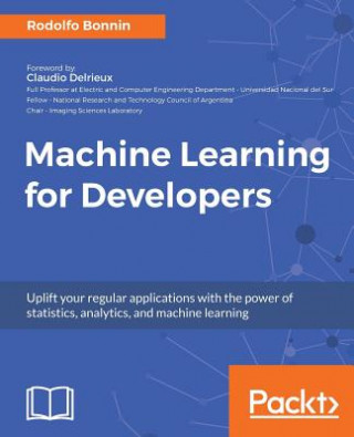 Knjiga Machine Learning for Developers Rodolfo Bonnin