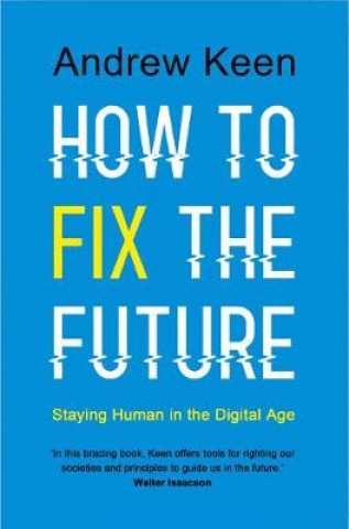 Kniha How to Fix the Future Andrew Keen