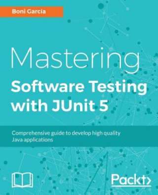 Könyv Mastering Software Testing with JUnit 5 Boni Garcia