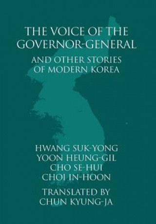 Kniha Voice of the Governor-General and Other Stories of Modern Korea SUK-YONG HWANG