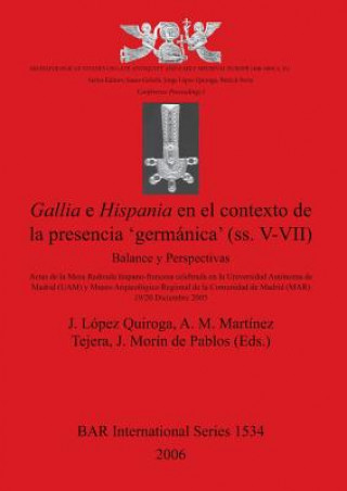 Carte Gallia E Hispania En El Contexto De La Presencia 'germanica' (ss. V-VII) J. López Quiroga
