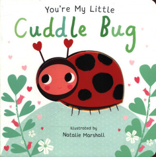 Kniha You're My Little Cuddle Bug Nicola Edwards