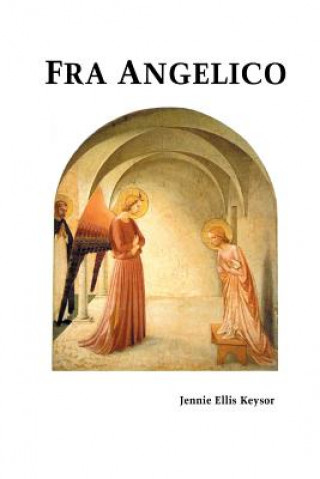 Kniha Fra Angelico JENNIE ELLIS KEYSOR