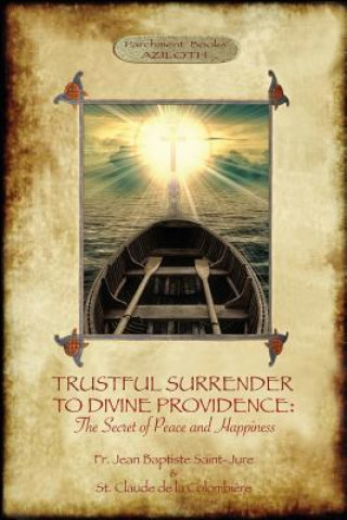 Knjiga Trustful Surrender to Divine providence Jean Baptiste Saint-Jure