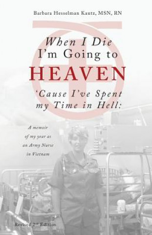 Книга When I Die I'm Going to Heaven 'cause I've Spent My Time in Hell BARBARA KAUTZ