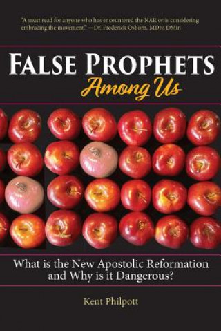 Carte False Prophets Among Us PHILPOTT A. KENT