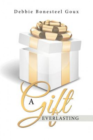 Knjiga Gift Everlasting DEBBIE BONESTE GOUX