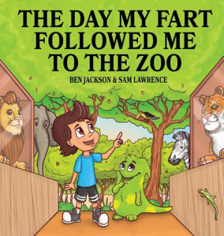 Könyv Day My Fart Followed Me To The Zoo BEN JACKSON