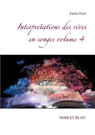 Kniha Interpretations des reves en songes volume 4 KARINE POYET