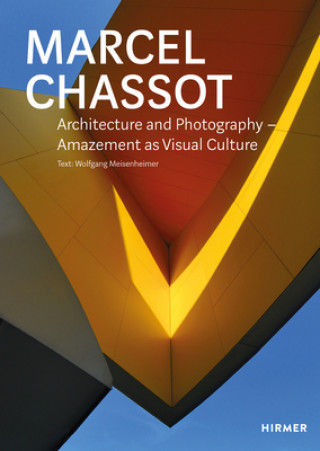 Kniha Marcel Chassot: Architecture and Photography MARCEL CHASSOT