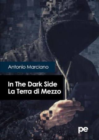 Kniha In The Dark Side. La Terra di Mezzo ANTONIO MARCIANO