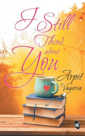 Knjiga I Still Think About You Arpit Vageria