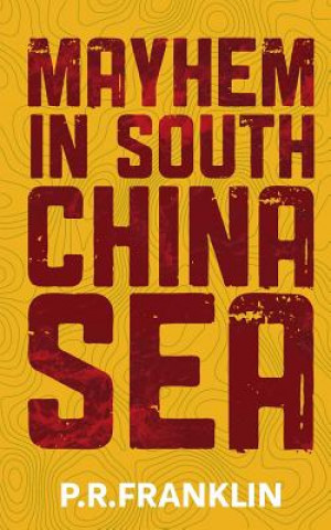 Livre Mayhem in South China Sea P. R. FRANKLIN