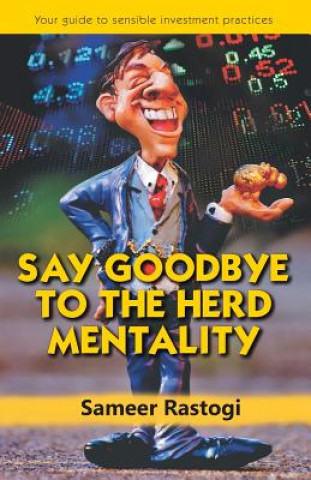 Könyv Say Goodbye to the Herd Mentality SAMEER RASTOGI