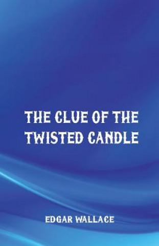 Kniha Clue of the Twisted Candle Edgar Wallace