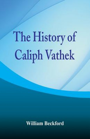 Kniha History of Caliph Vathek WILLIAM BECKFORD