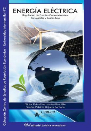 Book ENERGIA ELECTRICA. Regulacion de fuentes convencionales, renovables y sostenibles HERN NDEZ MENDIBLE