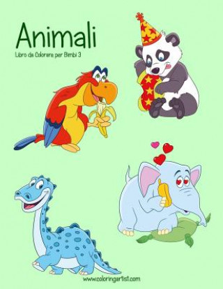 Kniha Animali Libro da Colorare per Bimbi 3 Nick Snels