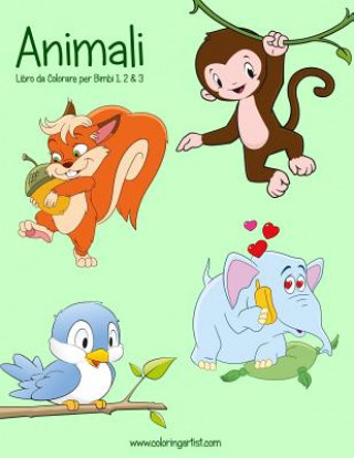 Buch Animali Libro da Colorare per Bimbi 1, 2 & 3 Nick Snels