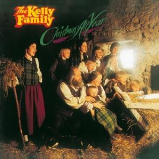 Audio Christmas All Year The Kelly Family