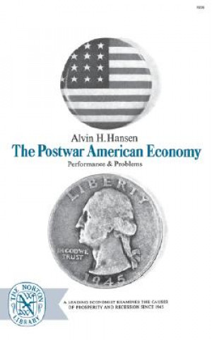 Knjiga Postwar American Economy: Performance and Problems Alvin H Hansen