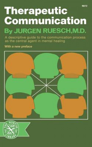 Kniha Therapeutic Communication Jurgen Ruesch