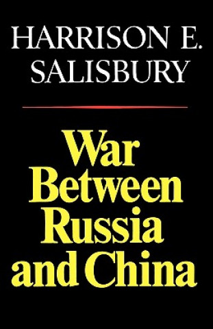 Kniha War Between Russia and China Harrison E Salisbury