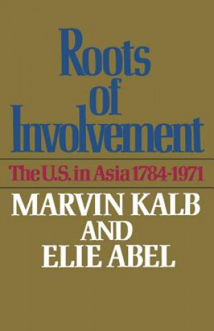 Kniha Roots of Involvement Marvin Kalb