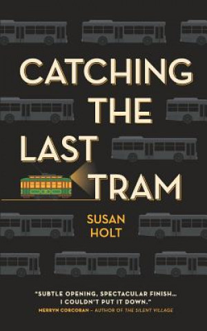 Knjiga Catching the Last Tram Susan Holt