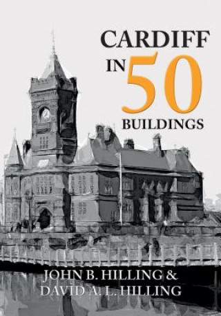 Carte Cardiff in 50 Buildings John Hilling