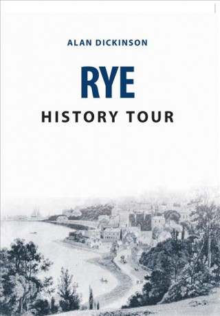 Carte Rye History Tour Alan Dickinson