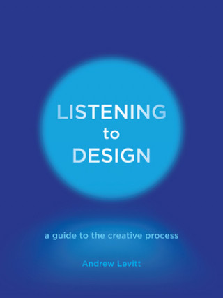 Kniha Listening to Design Andrew Levitt