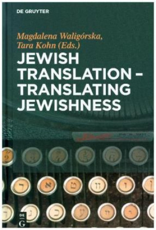 Książka Jewish Translation, Translating Jewishness Magdalena Waligórska