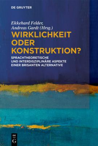 Kniha Wirklichkeit oder Konstruktion? Ekkehard Felder