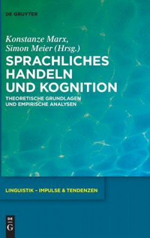 Könyv Sprachliches Handeln und Kognition Konstanze Marx