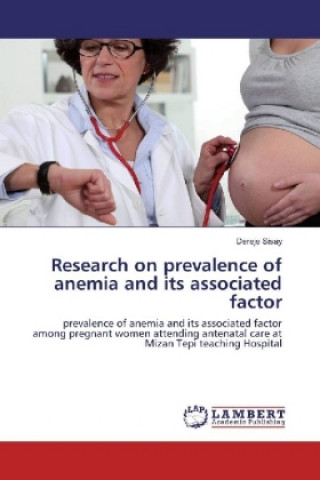 Knjiga Research on prevalence of anemia and its associated factor Dereje Sisay