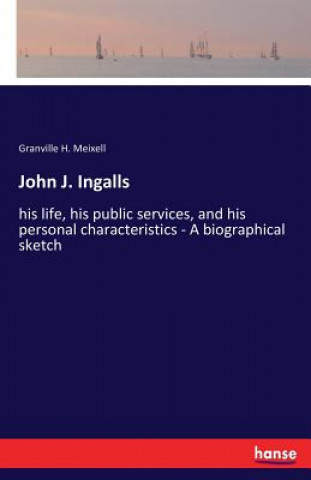 Knjiga John J. Ingalls Granville H Meixell