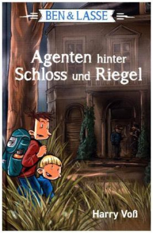 Kniha Ben & Lasse - Agenten hinter Schloss und Riegel Harry Voß