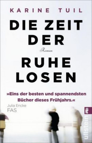Kniha Die Zeit der Ruhelosen Karine Tuil