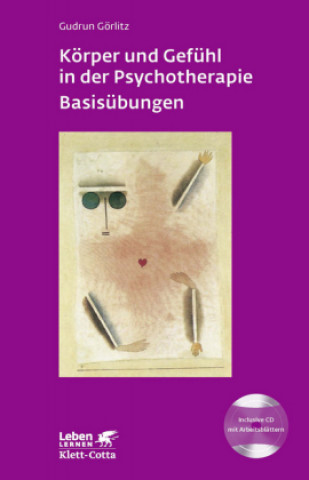 Kniha Körper und Gefühl in der Psychotherapie - Basisübungen (Leben Lernen, Bd. 120) Gudrun Görlitz