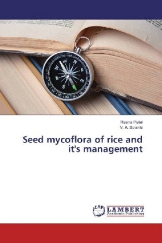 Kniha Seed mycoflora of rice and it's management Reena Patel