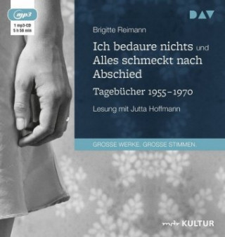 Digital Ich bedaure nichts / Alles schmeckt nach Abschied. Tagebücher 1955-1970 Brigitte Reimann