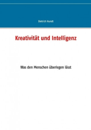 Kniha Kreativität und Intelligenz Dietrich Hundt