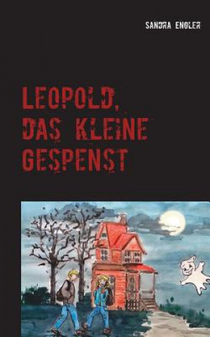 Livre Leopold, das kleine Gespenst Sandra Engler