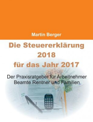 Kniha Steuererklarung 2018 fur das Jahr 2017 Martin Berger